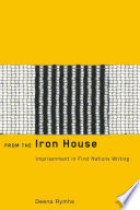 From the iron house : imprisonment in First Nations writing /