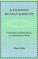 A common human ground : universality and particularity in a multicultural world /