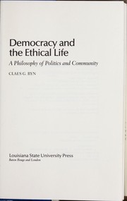 Democracy and the ethical life : a philosophy of politics and community /