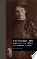 Caroline Bartlett Crane and progressive reform : social housekeeping as sociology /