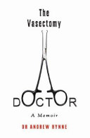 The vasectomy doctor : a memoir /