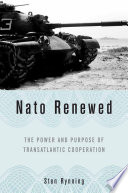 NATO Renewed : The Power and Purpose of Transatlantic Cooperation /