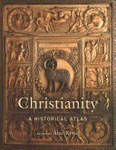 Christianity : a historical atlas /