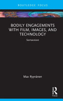 Bodily engagements with film, images, and technology : somavision /