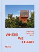 Where we learn : reimagining educational spaces /