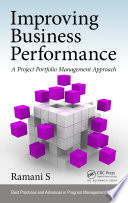 Improving business performance : a project portfolio management approach /