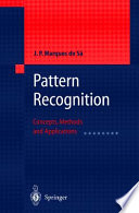 Pattern recognition : concepts, methods and applications /