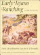 Early Tejano ranching : daily life at Ranchos San José & El Fresnillo /