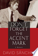 Don't forget the accent mark : a memoir /