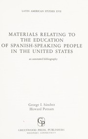 Materials relating to the education of Spanish-speaking people in the United States ; an annotated bibliography /