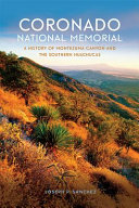 Coronado National Memorial : a history of Montezuma Canyon and the southern Huachucas /