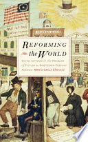 Reforming the world : social activism and the problem of fiction in nineteenth-century America /