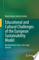 Educational and Cultural Challenges of the European Sustainability Model : Breaking Down Silos in the Legal Domain /