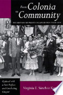 From colonia to community : the history of Puerto Ricans in New York City /