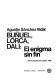 Buñuel, Lorca, Dalí : el enigma sin fin /