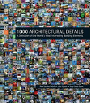 1000 architectural details : a selection of the world's most interesting building elements /