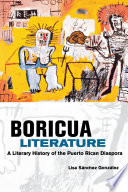 Boricua literature : a literary history of the Puerto Rican diaspora /