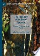 The Prosody of Dubbed Speech : Beyond the Character's Words /