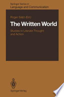 The Written World : Studies in Literate Thought and Action /