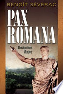 Pax Romana : murder in Aquitania /