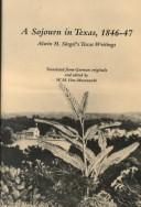 A sojourn in Texas, 1846-47 : Alwin H. Sörgel's Texas writings /