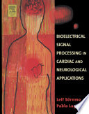 Bioelectrical signal processing in cardiac and neurological applications /