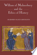 William of Malmesbury and the ethics of history /