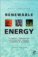 Renewable energy : physics, engineering, environmental impacts, economics & planning /