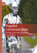 Populist communication : ideology, performance, mediation /