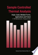 Sample Controlled Thermal Analysis : Origin, Goals, Multiple Forms, Applications and Future /