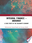 Integral finance - Akhuwat : a case study of the solidarity economy /