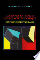 LA GRANDE ENTREPRISE COMME ACTEUR POLITIQUE;CONFERENCES MONTREALAISES