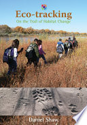 ECO-TRACKING on the trail of habitat change;on the trail of habitat change.