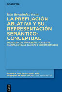 LA PREFIJACIN ABLATIVA Y SU REPRESENTACIN SEMNTICO-CONCEPTUAL/ THE ABLATIVE PREFIXATION AND ITS ... SEMANTIC-CONCEPTUAL REPRESENTATION : equivalencias.
