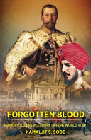 FORGOTTEN BLOOD : indian soldiers in europe during world war i.