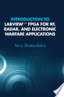 INTRODUCTION TO LABVIEW FPGA FOR RF, RADAR, AND ELECTRONIC WARFARE APPLICATIONS.