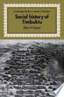 Social history of Timbuktu : the role of Muslim scholars and notables, 1400-1900 /