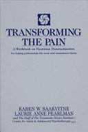 Transforming the pain : a workbook on vicarious traumatization /