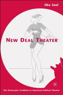 New Deal theater : the vernacular tradition in American political theater /