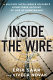 Inside the wire : a military intelligence soldier's eyewitness account of life at Guantánamo /