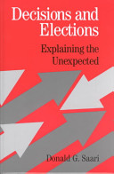Decisions and elections : explaining the unexpected /
