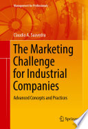 The marketing challenge for industrial companies : advanced concepts and practices /
