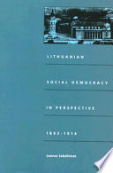 Lithuanian social democracy in perspective, 1893-1914 /