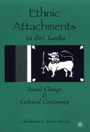 Ethnic attachments in Sri Lanka : social change and cultural continuity /