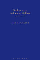 Shakespeare and visual culture : a dictionary /