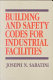 Building and safety codes for industrial facilities /