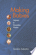 Making babies : infants in Canadian fiction /