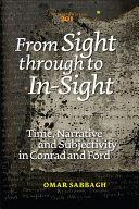 From sight through to in-sight : time, narrative and subjectivity in Conrad and Ford /