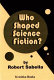 Who shaped science fiction? /