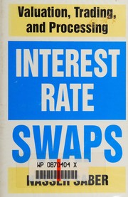 Interest rate swaps : valuation, trading, and processing /